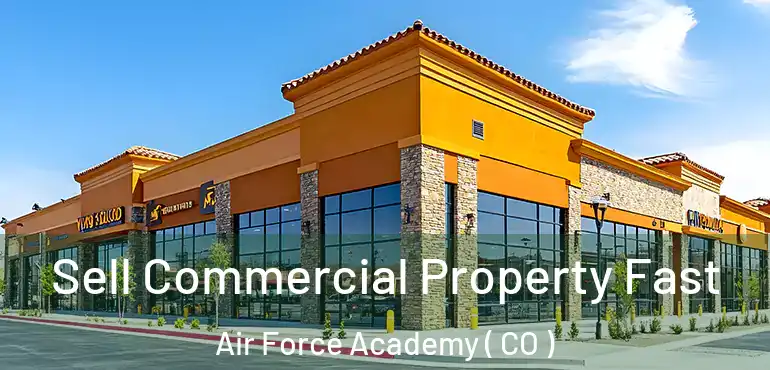  Sell Commercial Property Fast Air Force Academy ( CO )