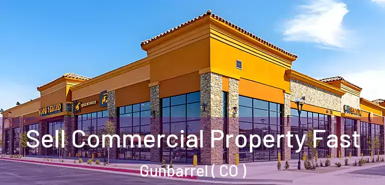  Sell Commercial Property Fast Gunbarrel ( CO )
