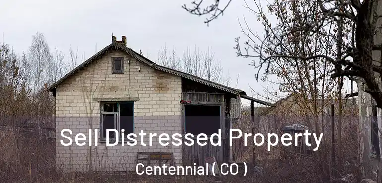  Sell Distressed Property Centennial ( CO )