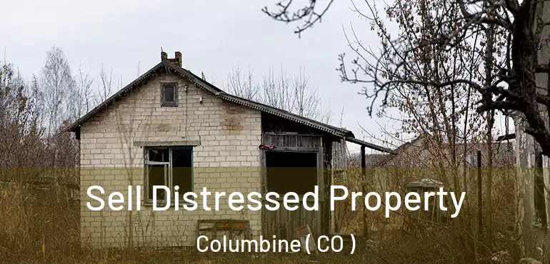 Sell Distressed Property Columbine ( CO )