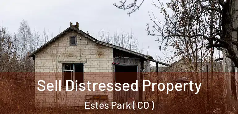  Sell Distressed Property Estes Park ( CO )