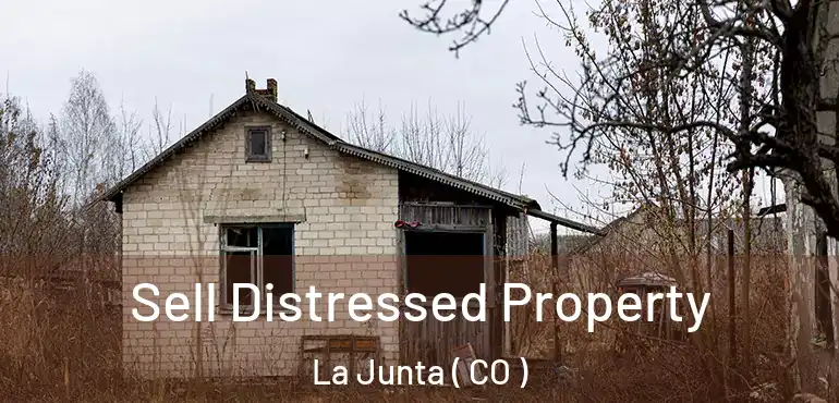 Sell Distressed Property La Junta ( CO )