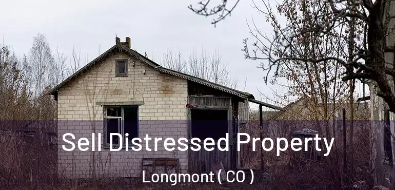  Sell Distressed Property Longmont ( CO )