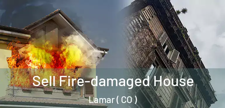 Sell Fire-damaged House Lamar ( CO )