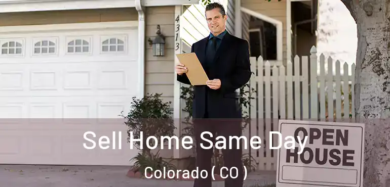  Sell Home Same Day Colorado ( CO )