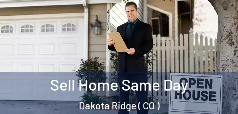  Sell Home Same Day Dakota Ridge ( CO )