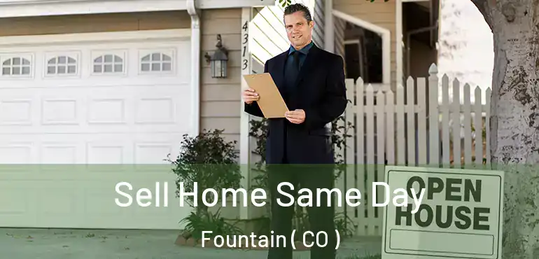 Sell Home Same Day Fountain ( CO )