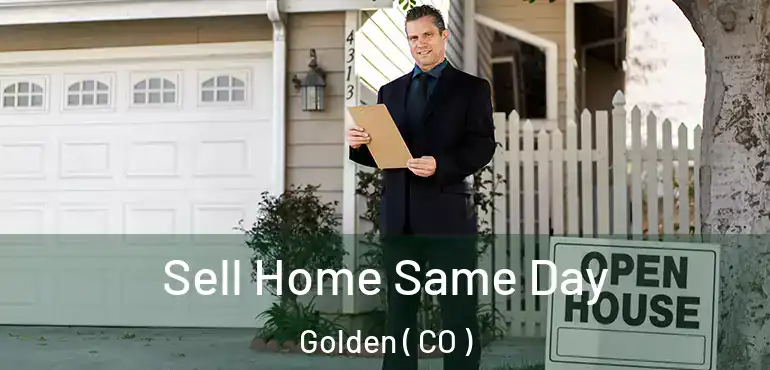  Sell Home Same Day Golden ( CO )