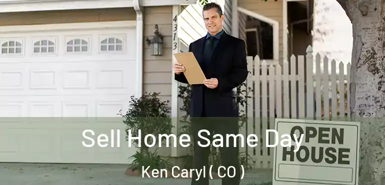  Sell Home Same Day Ken Caryl ( CO )