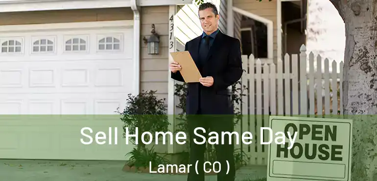  Sell Home Same Day Lamar ( CO )