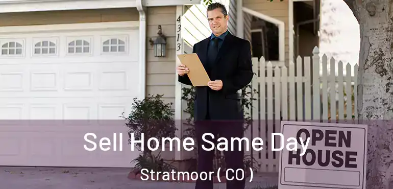  Sell Home Same Day Stratmoor ( CO )