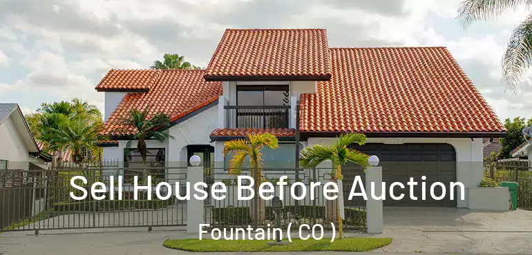  Sell House Before Auction Fountain ( CO )