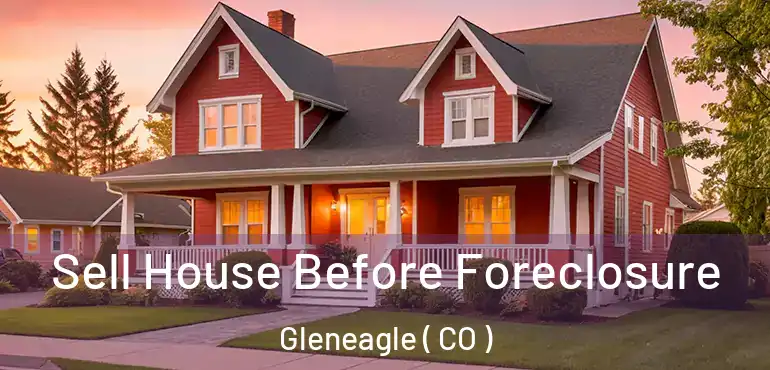  Sell House Before Foreclosure Gleneagle ( CO )