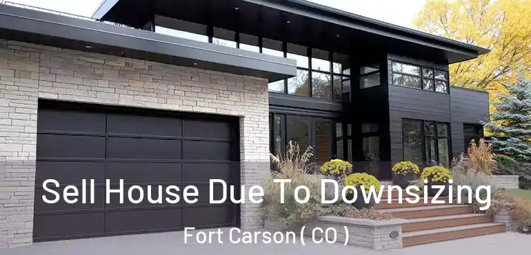  Sell House Due To Downsizing Fort Carson ( CO )