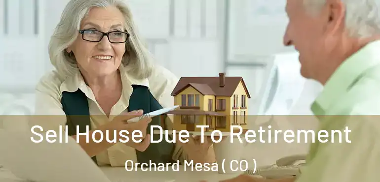  Sell House Due To Retirement Orchard Mesa ( CO )