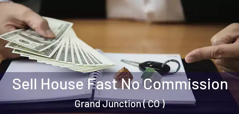  Sell House Fast No Commission Grand Junction ( CO )
