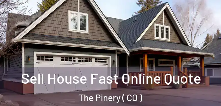  Sell House Fast Online Quote The Pinery ( CO )