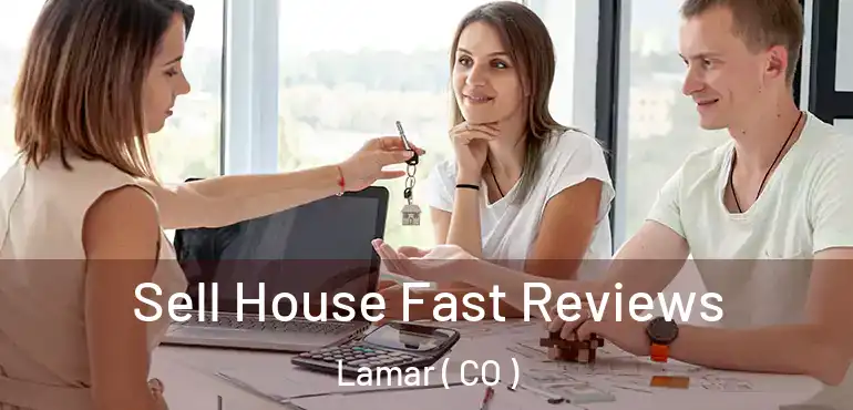  Sell House Fast Reviews Lamar ( CO )