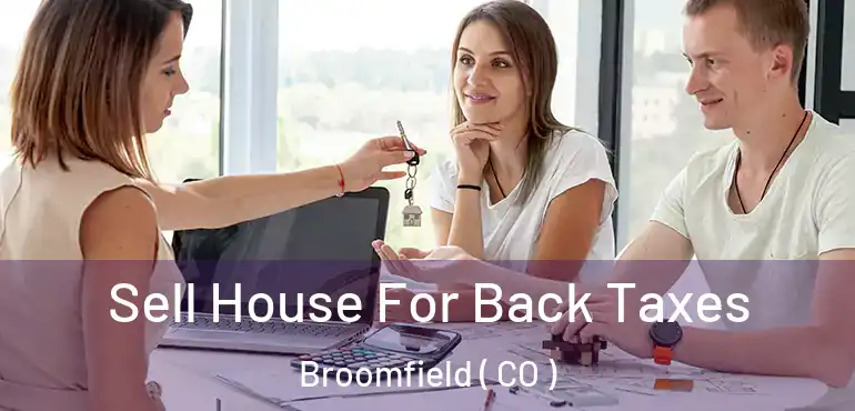 Sell House For Back Taxes Broomfield ( CO )