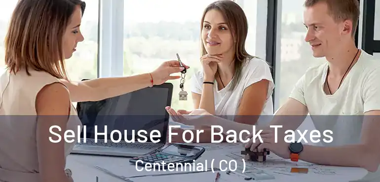  Sell House For Back Taxes Centennial ( CO )