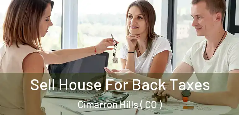  Sell House For Back Taxes Cimarron Hills ( CO )