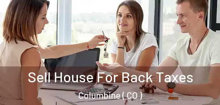  Sell House For Back Taxes Columbine ( CO )