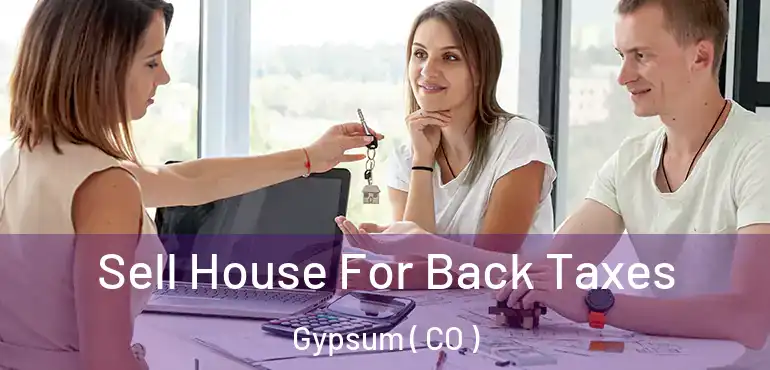  Sell House For Back Taxes Gypsum ( CO )