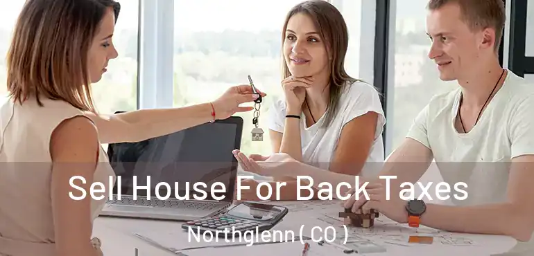  Sell House For Back Taxes Northglenn ( CO )