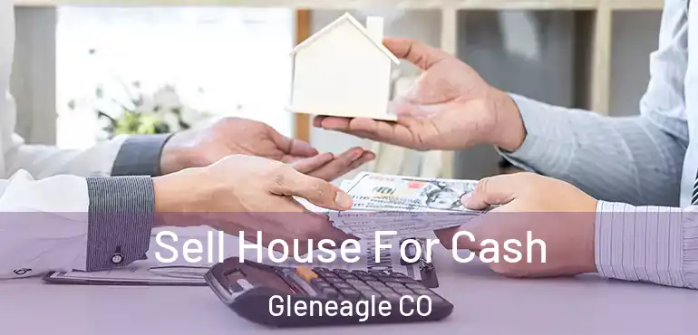  Sell House For Cash Gleneagle CO