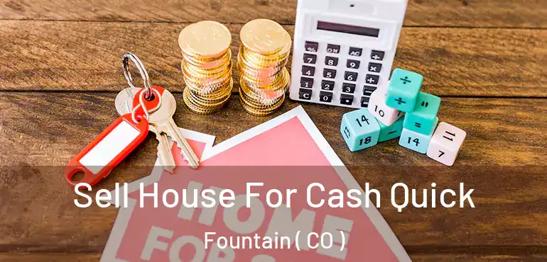  Sell House For Cash Quick Fountain ( CO )