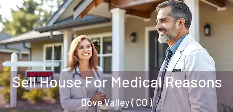  Sell House For Medical Reasons Dove Valley ( CO )