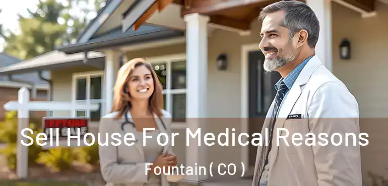  Sell House For Medical Reasons Fountain ( CO )