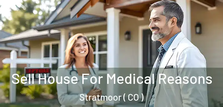  Sell House For Medical Reasons Stratmoor ( CO )