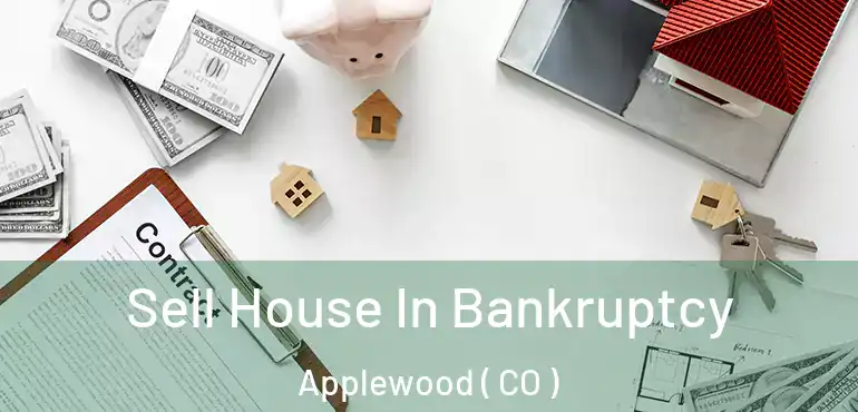  Sell House In Bankruptcy Applewood ( CO )