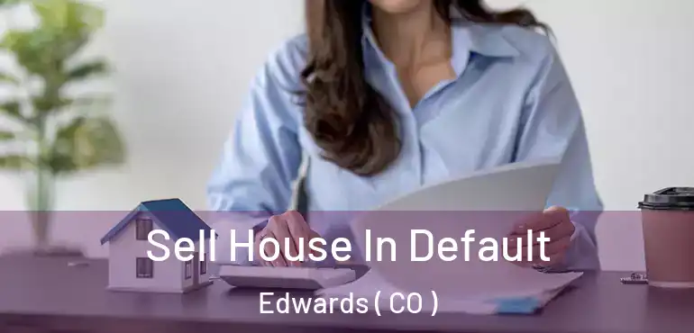  Sell House In Default Edwards ( CO )