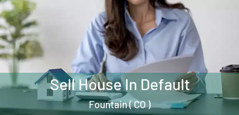  Sell House In Default Fountain ( CO )
