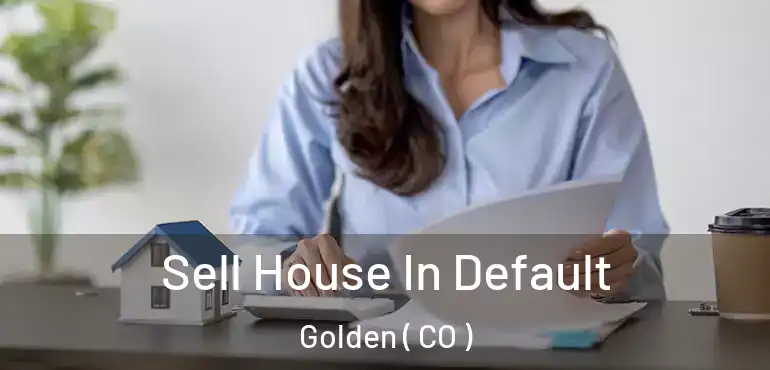  Sell House In Default Golden ( CO )