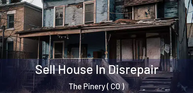  Sell House In Disrepair The Pinery ( CO )