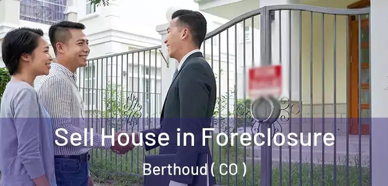 Sell House in Foreclosure Berthoud ( CO )