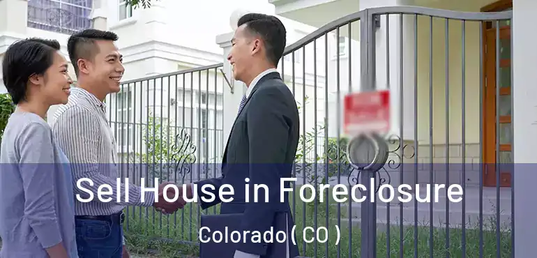  Sell House in Foreclosure Colorado ( CO )