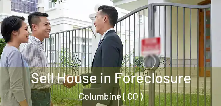  Sell House in Foreclosure Columbine ( CO )