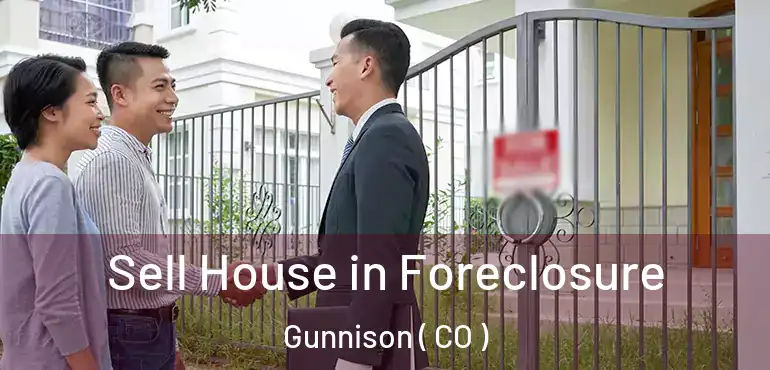 Sell House in Foreclosure Gunnison ( CO )