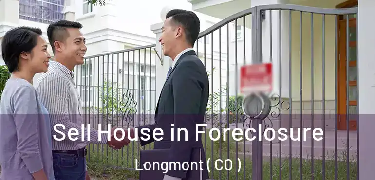  Sell House in Foreclosure Longmont ( CO )