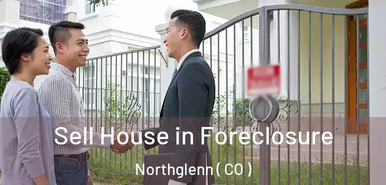  Sell House in Foreclosure Northglenn ( CO )