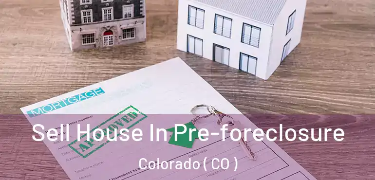 Sell House In Pre-foreclosure Colorado ( CO )