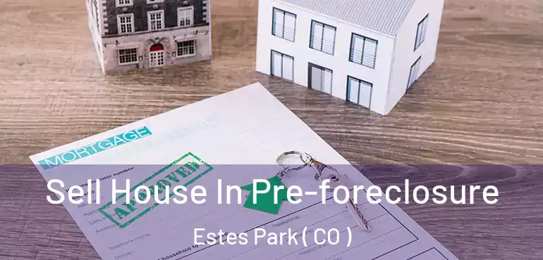  Sell House In Pre-foreclosure Estes Park ( CO )