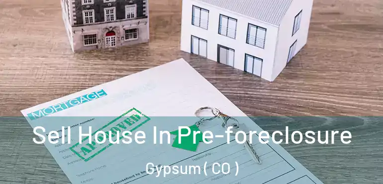  Sell House In Pre-foreclosure Gypsum ( CO )