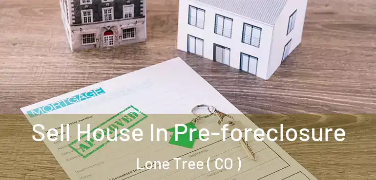  Sell House In Pre-foreclosure Lone Tree ( CO )