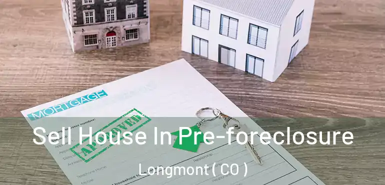  Sell House In Pre-foreclosure Longmont ( CO )