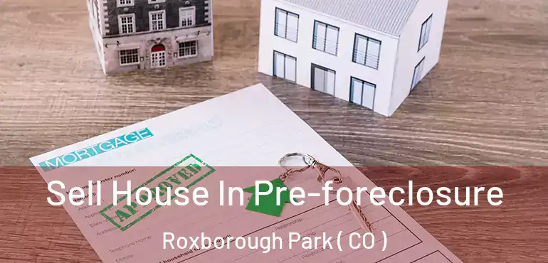  Sell House In Pre-foreclosure Roxborough Park ( CO )